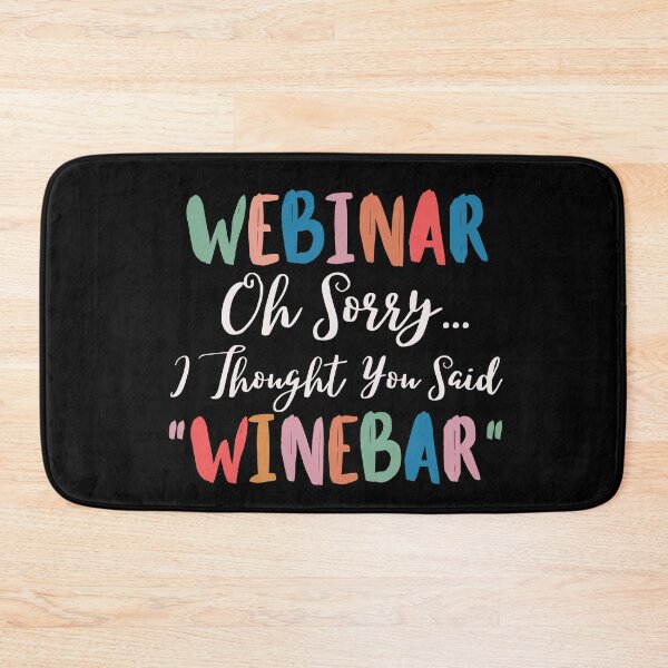 Item preview, Webinar Oh Sorry I Thought You Said Winebar designed and sold by SunfullyYours.