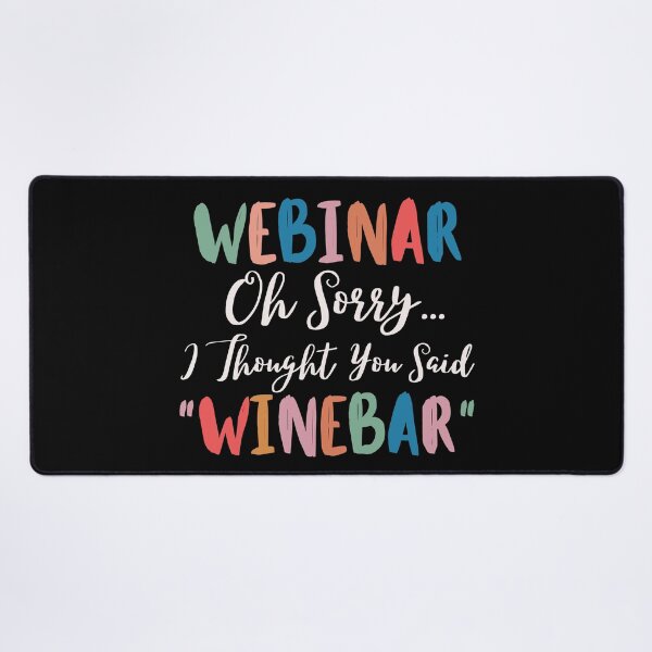Item preview, Webinar Oh Sorry I Thought You Said Winebar designed and sold by SunfullyYours.