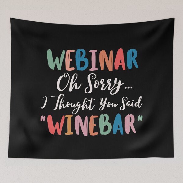 Item preview, Webinar Oh Sorry I Thought You Said Winebar designed and sold by SunfullyYours.