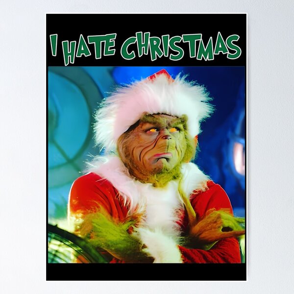 I HATE CHRISTMAS Poster for Sale by JustinSundae87