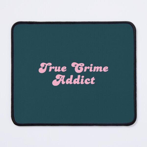 Item preview, True Crime Addict designed and sold by SebandRoof.