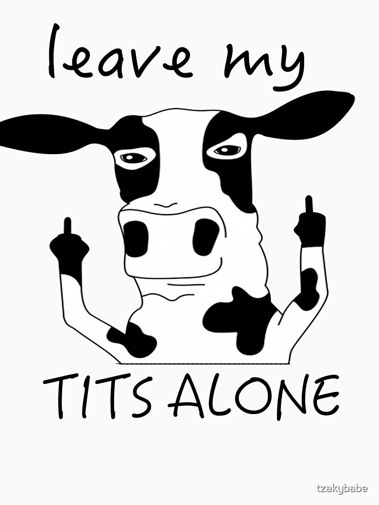 Leave my tits alone by tzakybabe
