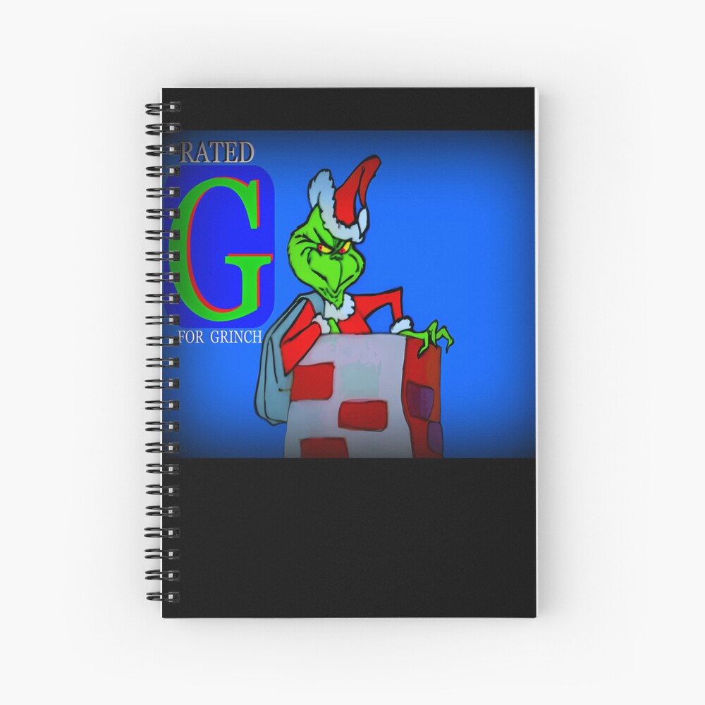 Rated G For Grinch Spiral Notebook for Sale by JustinSundae87