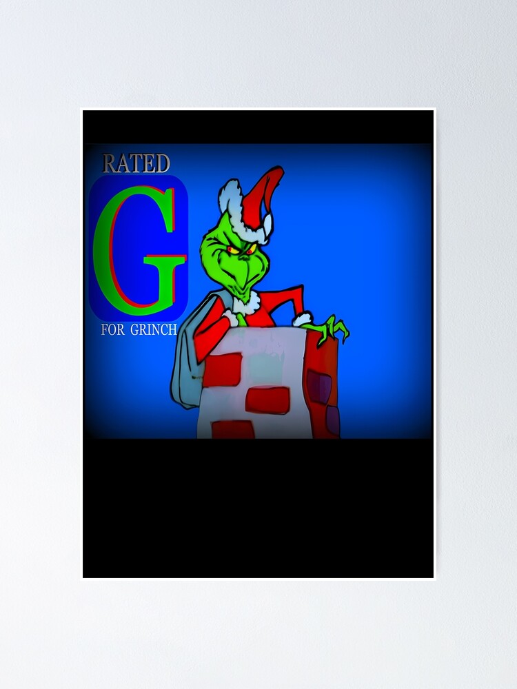 Rated G For Grinch Poster for Sale by JustinSundae87