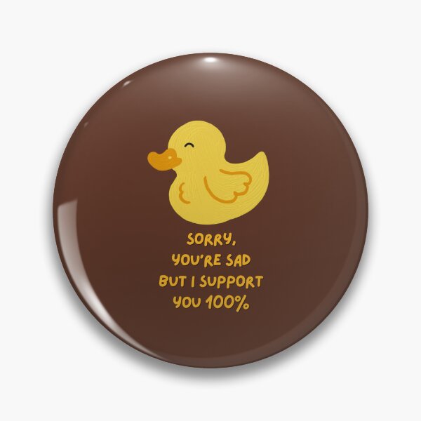 Item preview, Sorry you are sad, but I support you 100% (brown) designed and sold by mydoodlesateme.