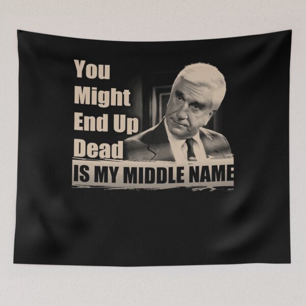 Item preview, You Might End Up Dead Is My Middle Name designed and sold by GarmentMcintyr.