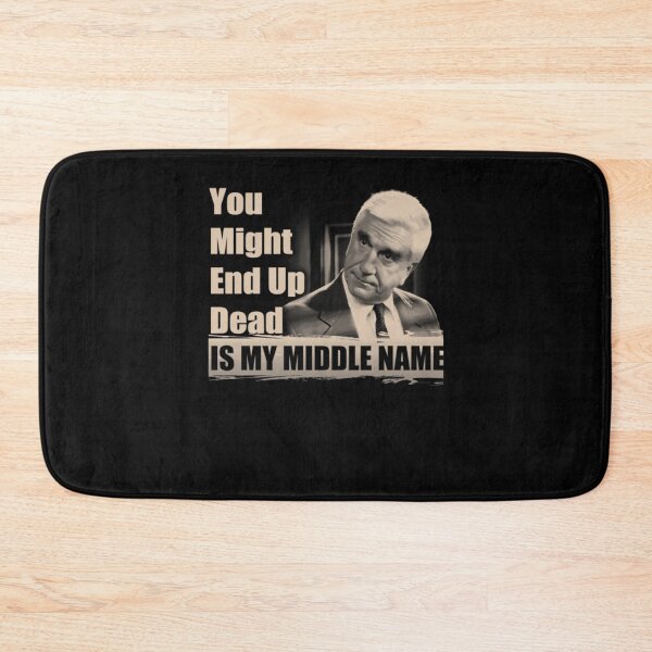 Item preview, You Might End Up Dead Is My Middle Name designed and sold by GarmentMcintyr.