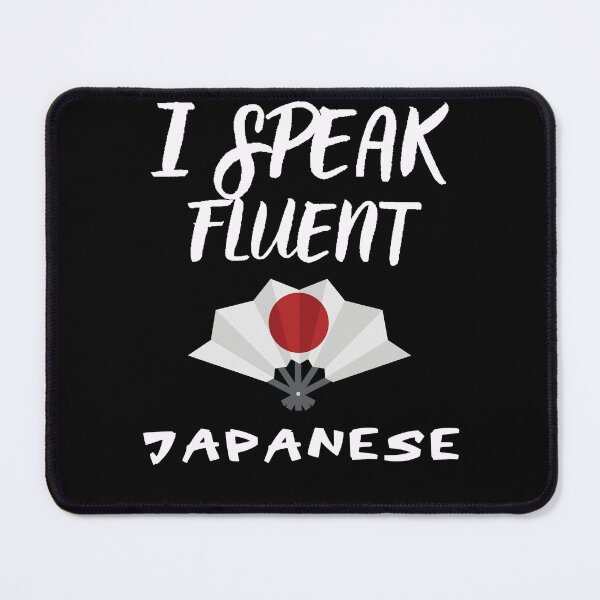 Item preview, I speak fluent japanese designed and sold by WickyWildLife.