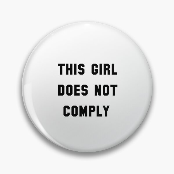 Item preview, this girl does not comply designed and sold by sarina G.