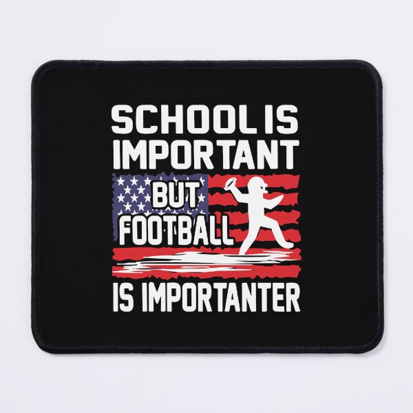 Item preview, School is Important But Football is Importanter designed and sold by Merchinio ⭐⭐⭐⭐⭐.