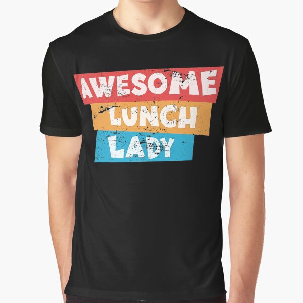 lunchroom lady t shirts
