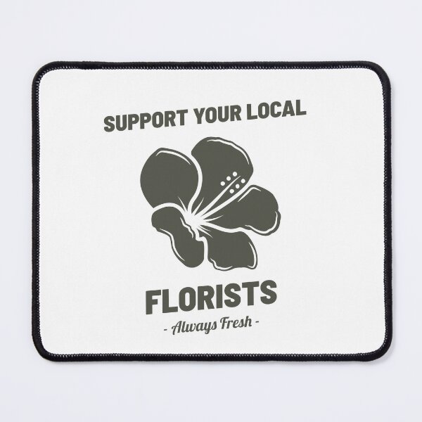 Item preview, Support Your Local Florist, Always Fresh Flowers designed and sold by kcaandwu.