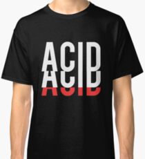 ACID T SHIRT Classic T-Shirt