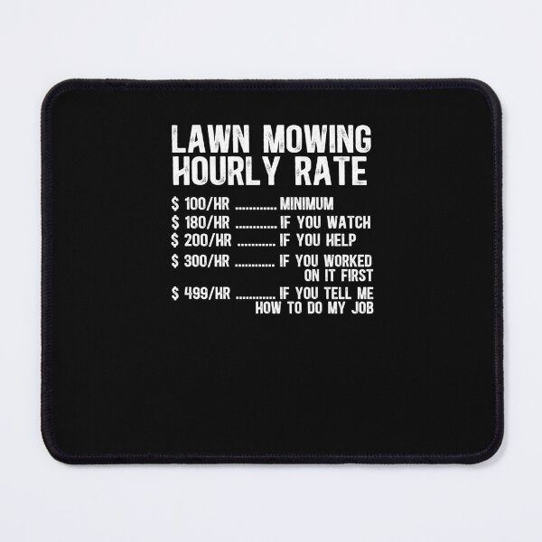 Item preview, Lawn Mowing Hourly Rate designed and sold by TeesYouWant.