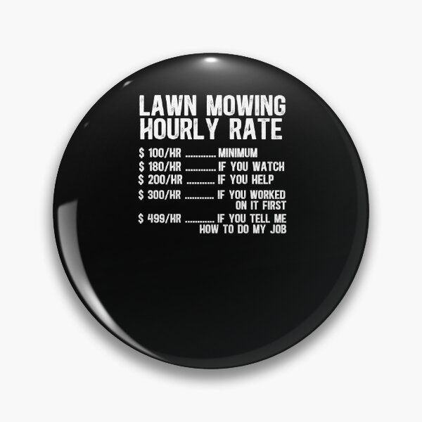 Item preview, Lawn Mowing Hourly Rate designed and sold by TeesYouWant.