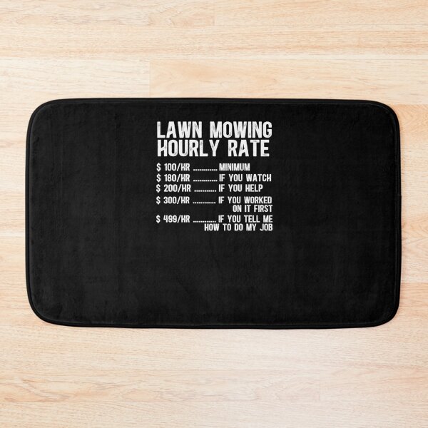 Item preview, Lawn Mowing Hourly Rate designed and sold by TeesYouWant.
