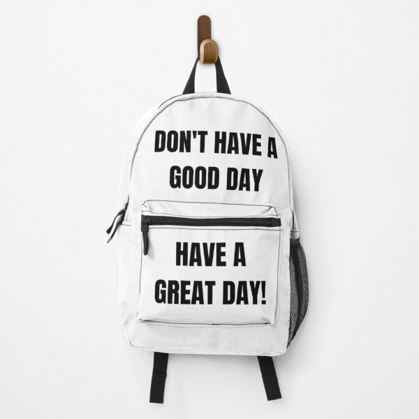 Item preview, Don't Have A Good Day, Have A Great Day! - Funny Free Guy catchphrase designed and sold by Wordsmith-Wear.