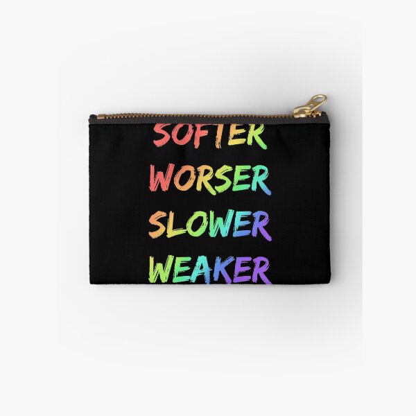 Item preview, Softer Worser Slower Weaker designed and sold by PunkCroc.
