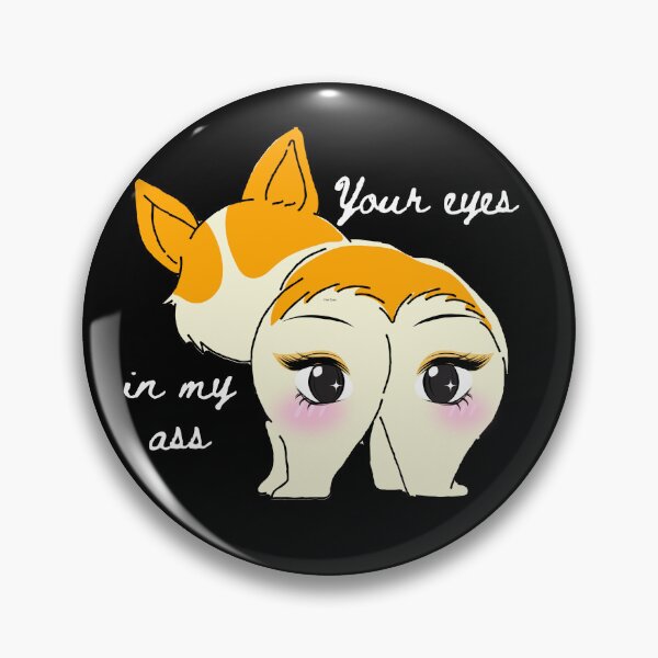 Item preview, Your eyes in my ass designed and sold by HelloGeeklings.
