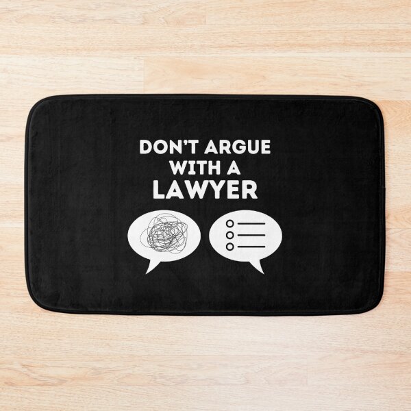 Item preview, Don't Argue With A Lawyer - Law, Intellectual, Psychology, Psychiatry, Debate Jokes and Quotes designed and sold by ethanzakicab.