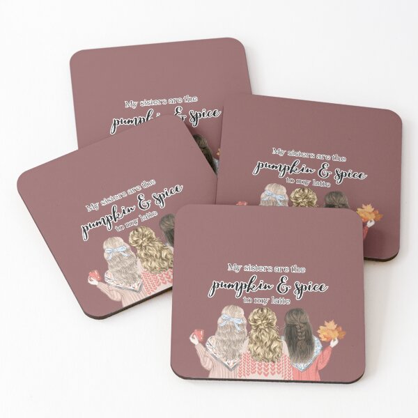 Item preview, My Sisters Are The Pumpkin & Spice To My Latte designed and sold by A-M-Watson.