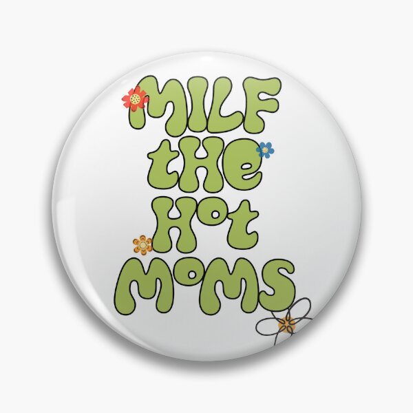 Item preview, milf the hot moms designed and sold by extrememaggie.