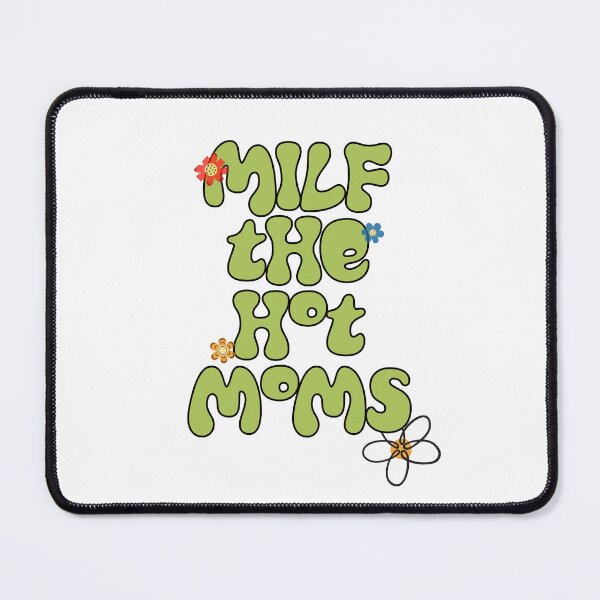 Item preview, milf the hot moms designed and sold by extrememaggie.