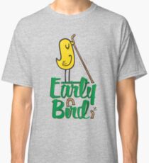 Early Bird Classic T-Shirt