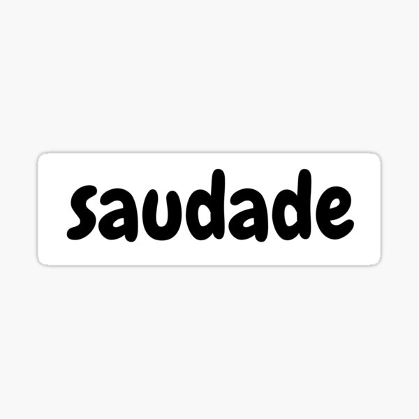 Saudade Stickers for Sale