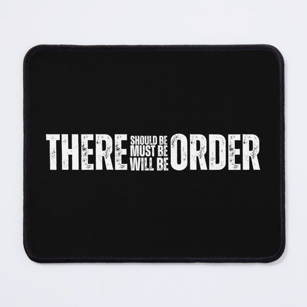 Item preview, There Should, Must, Will Be Order - Law, Intellectual, Psychology, Psychiatry, Debate Jokes and Quotes designed and sold by ethanzakicab.