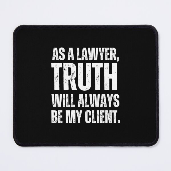 Item preview, As A Lawyer, Truth Will Always Be My Client - Law, Intellectual, Psychology, Psychiatry Jokes and Quotes designed and sold by ethanzakicab.