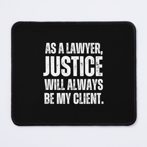 Item preview, As A Lawyer, Justice Will Always Be My Client - Law, Intellectual, Psychology, Psychiatry Jokes and Quotes designed and sold by ethanzakicab.