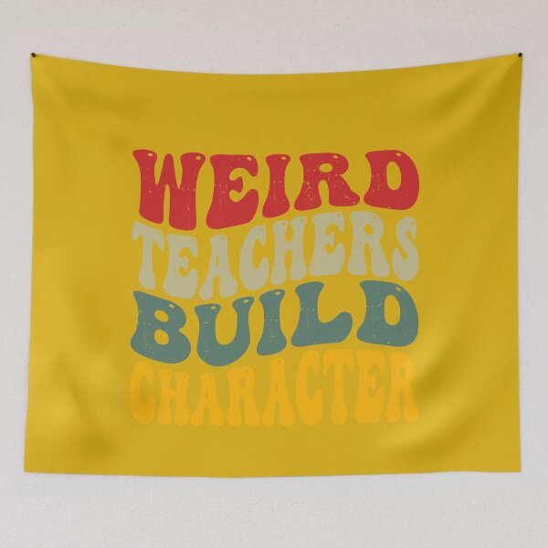 Item preview, Weird Teachers Build Character designed and sold by zbox1.