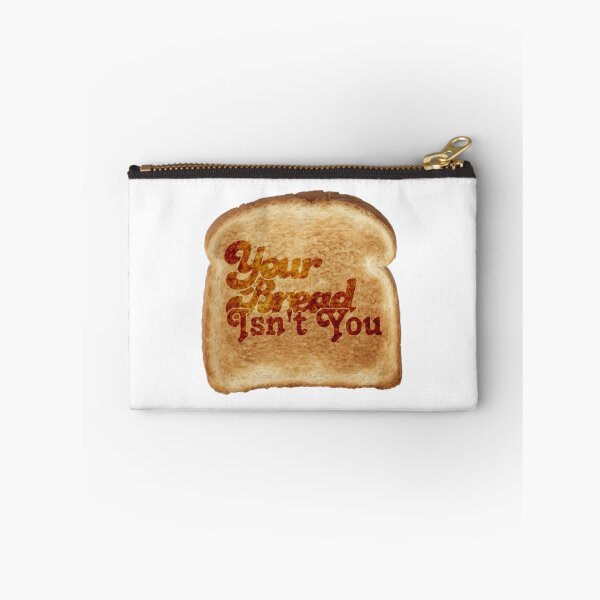 Item preview, Your Bread Isn't You designed and sold by ForrestFire.
