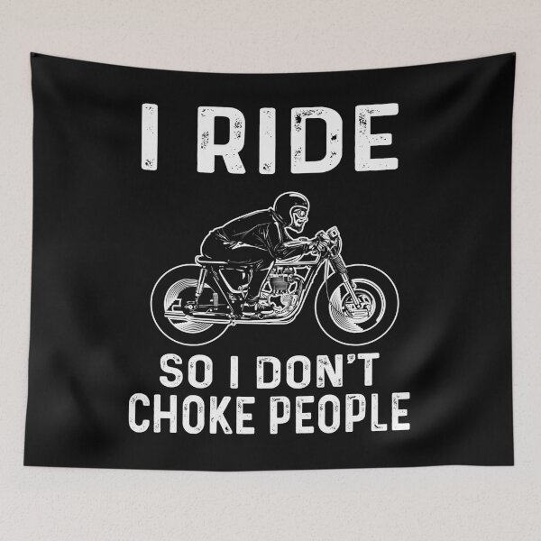 Item preview, I RIDE SO I DON'T CHOKE PEOPLE designed and sold by EBREH.