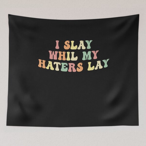 Item preview, I Slay While My Haters Lay Funny Grovy  designed and sold by Pitchou07.