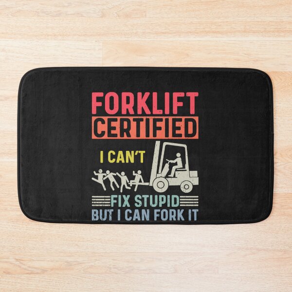 Item preview, Funny Forklift Operator Forklift Certified I Cant Fix Stupid designed and sold by Pitchou07.