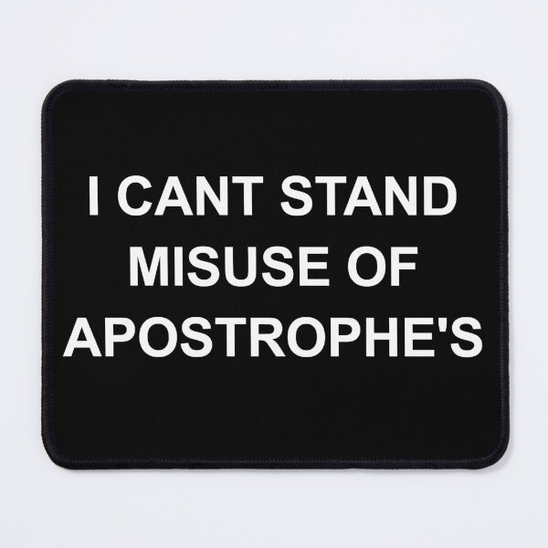 Item preview, I Can't Stand Misuse of Apostrophes (White Text) designed and sold by TheCornrCabinet.