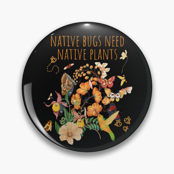 Item preview, Native Bugs Need Native Plants Colorful Design designed and sold by EarthArtDesigns.