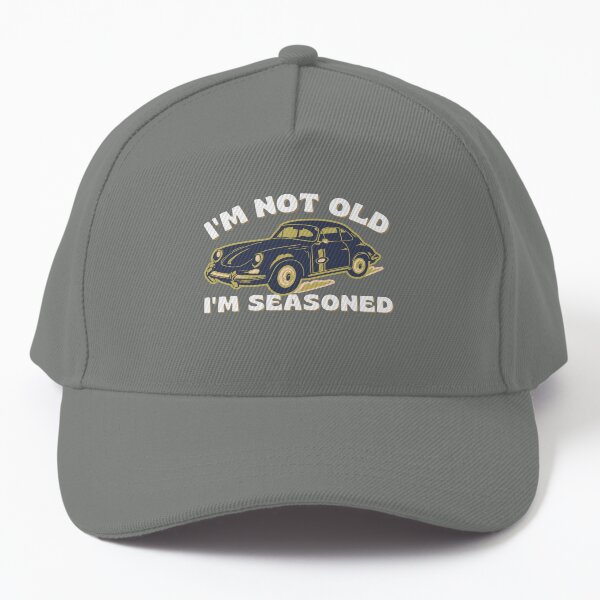 Item preview, I'M NOT OLD, I'M SEASONED. designed and sold by ROZWALCZ.
