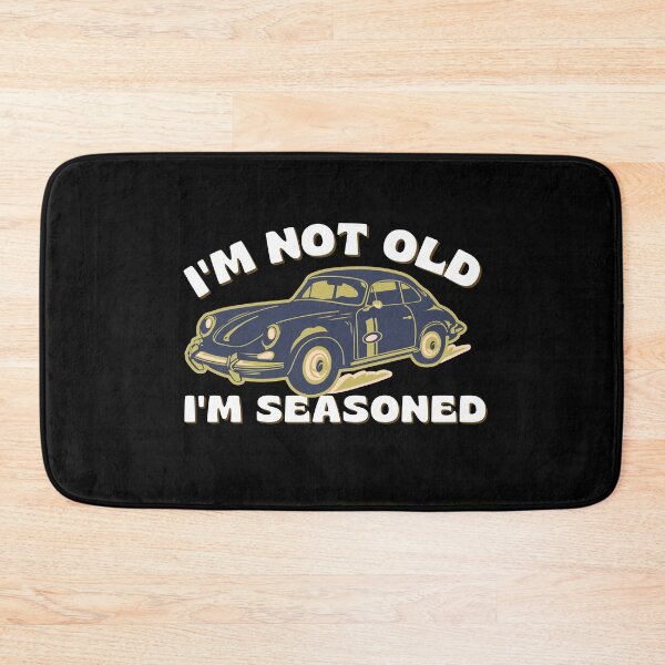 Item preview, I'M NOT OLD, I'M SEASONED. designed and sold by ROZWALCZ.