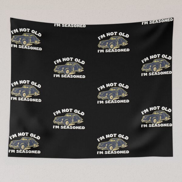Item preview, I'M NOT OLD, I'M SEASONED. designed and sold by ROZWALCZ.