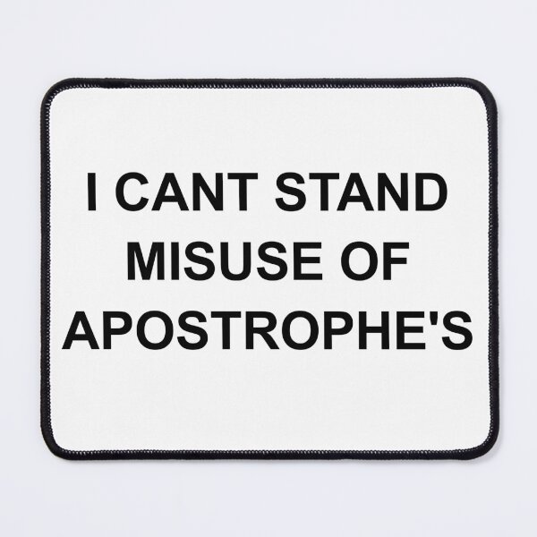 Item preview, Copy of I Can't Stand Misuse of Apostrophes (Black Text) designed and sold by TheCornrCabinet.