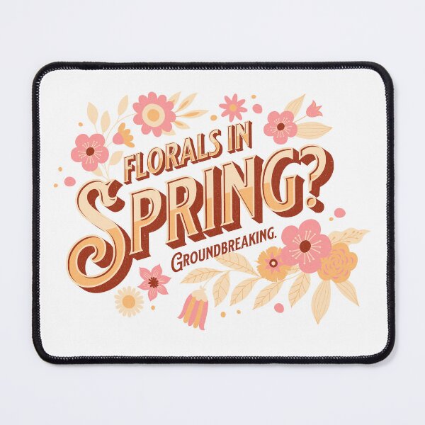 Item preview, Florals in Spring? Groundbreaking designed and sold by ClaytownTees.
