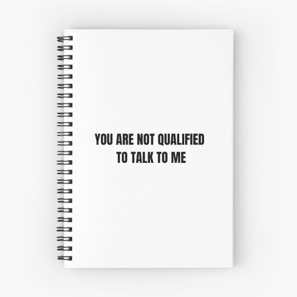 Item preview, You are not qualified to talk to me designed and sold by Wordsmith-Wear.