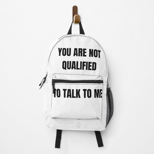 Item preview, You are not qualified to talk to me designed and sold by Wordsmith-Wear.
