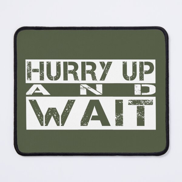 Item preview, Hurry up and wait White, green - sarcastic motivational designed and sold by Honest-Quotes.