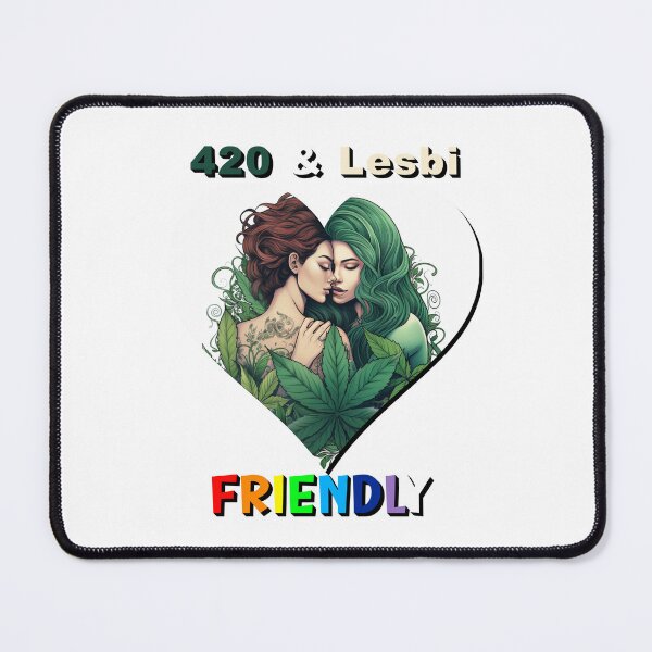 Item preview, 420 & Lesbi Friendly By Jonathan P. designed and sold by JonathanP514.