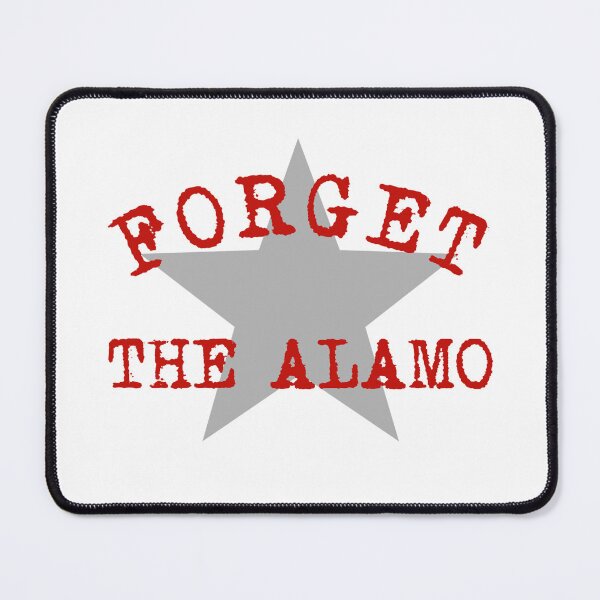 Item preview, Forget The Alamo Revisionist History Statement San Antonio  designed and sold by The Junto Shop.