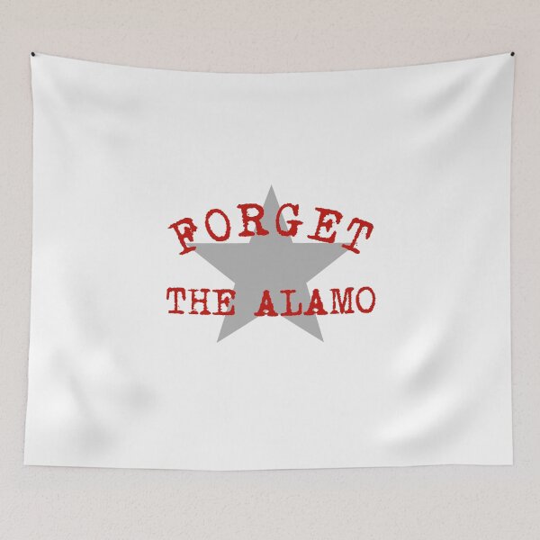 Item preview, Forget The Alamo Revisionist History Statement San Antonio  designed and sold by The Junto Shop.